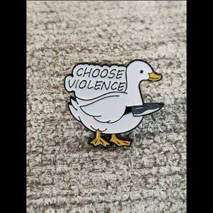 Choose Violence Goose Enamel Pin